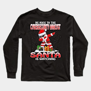 Be Nice To The Cybersecurity Analyst Santa is Watching Long Sleeve T-Shirt